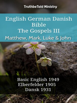 cover image of English German Danish Bible--The Gospels III--Matthew, Mark, Luke & John